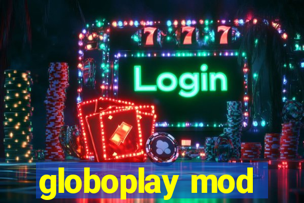 globoplay mod